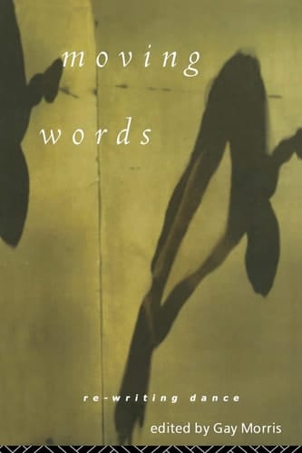 Moving Words Re-writing Dance