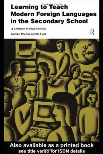 Learning to Teach Modern Foreign Languages in the Secondary School A Companion to School Experience