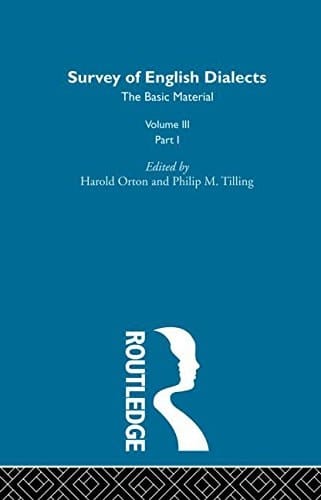 Survey of English Dialects: East Midland Counties and East Anglia
