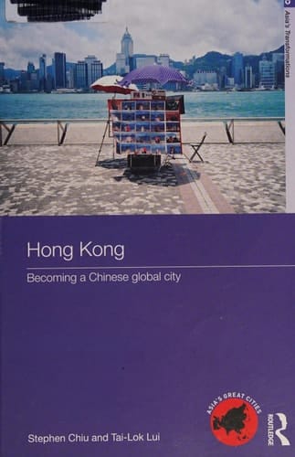 Hong Kong Becoming a Chinese Global City