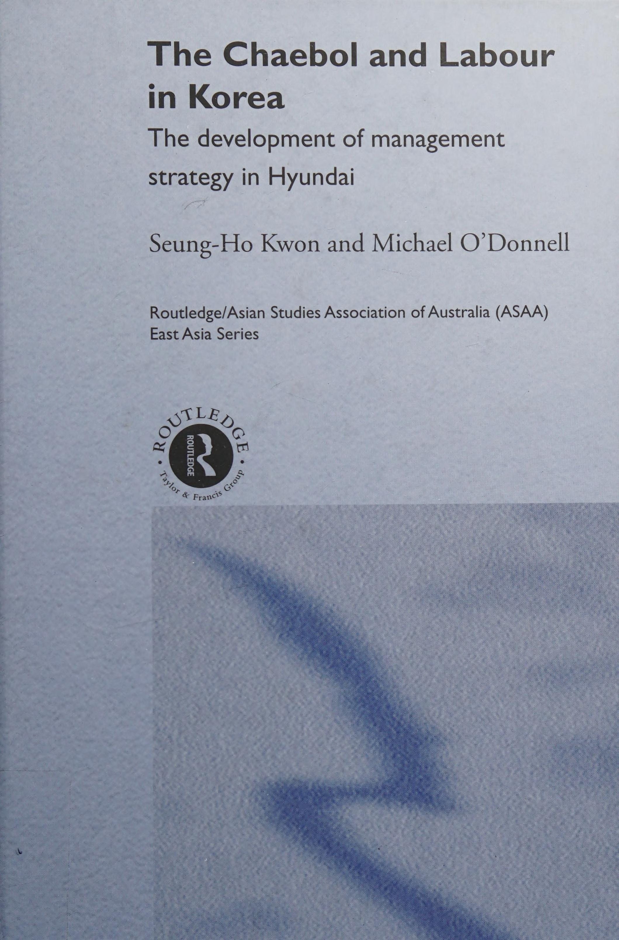 The Chaebol and Labour in Korea The Development of Management Strategy in Hyundai