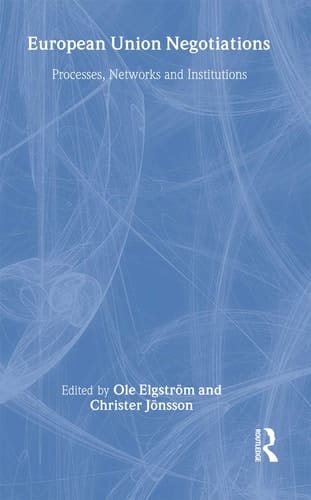 European Union Negotiations Processes, Networks and Institutions