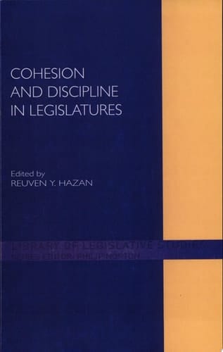 Cohesion and Discipline in Legislatures Political Parties, Party Leadership, Parliamentary Committees and Governance