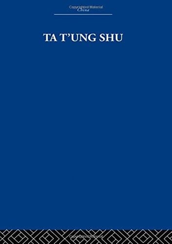 Ta T'ung Shu The One-world Philosophy of K'ang Yu-wei