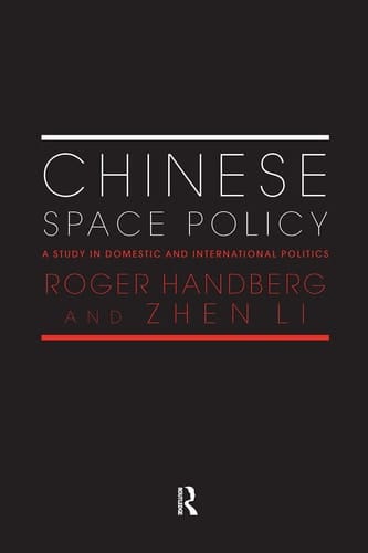 Chinese Space Policy A Study in Domestic and International Politics