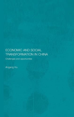 Economic and Social Transformation in China: Challenges and Opportunities (Routledge Studies on the Chinese Economy)