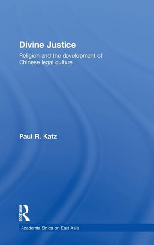 Divine Justice Religion and the Development of Chinese Legal Culture