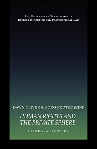 Human Rights and the Private Sphere A Comparative Study