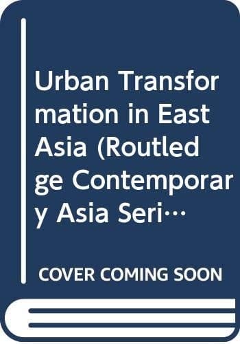 Urban Transformation in East Asia