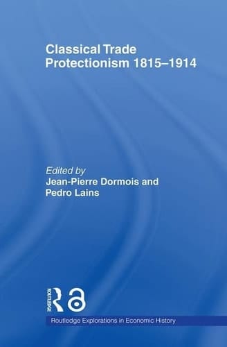 Classical Trade Protectionism 1815-1914