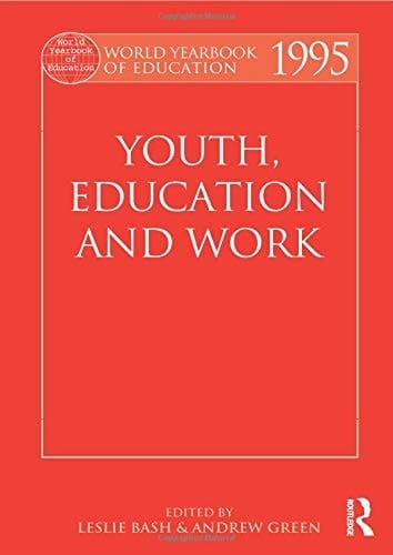 World Yearbook of Education 1995 Youth, Education and Work