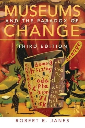 Museums and the Paradox of Change A Case Study in Urgent Adaptation