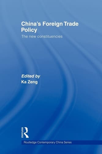 China's Foreign Trade Policy The New Constituencies
