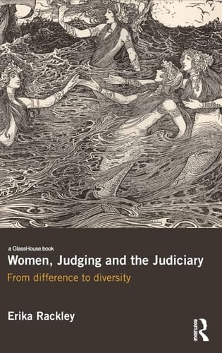 Women, Judging and the Judiciary From Difference to Diversity
