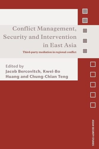 Conflict Management, Security and Intervention in East Asia Third-Party Mediation in Regional Conflict
