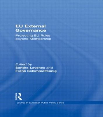 Eu External Governance Projecting Eu Rules Beyond Membership