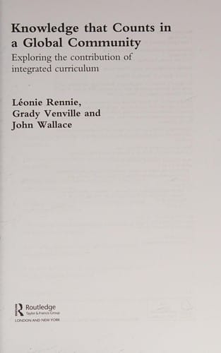 Knowledge That Counts In A Global Community Exploring The Contribution Of The Integrated Curriculum