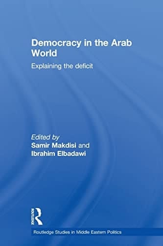 Democracy in the Arab World Explaining the Deficit