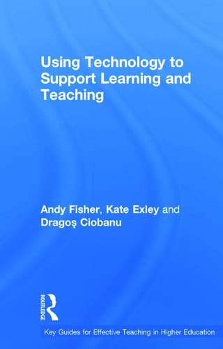 Using Technology to Support Learning and Teaching