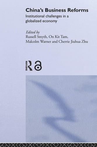 China's Business Reforms Institutional Challenges in a Globalised Economy