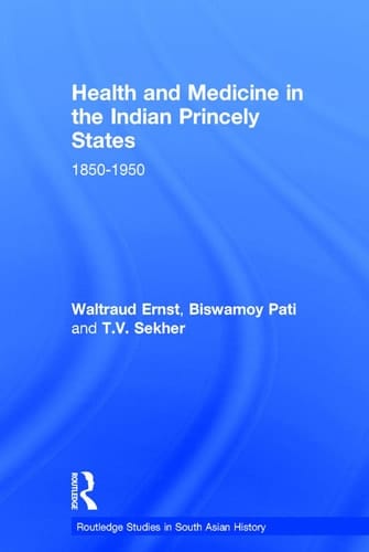 Health and Medicine in the Indian Princely States 1850-1950