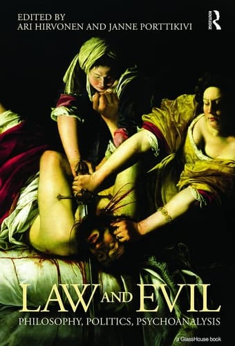 Law and Evil Philosophy, Politics, Psychoanalysis