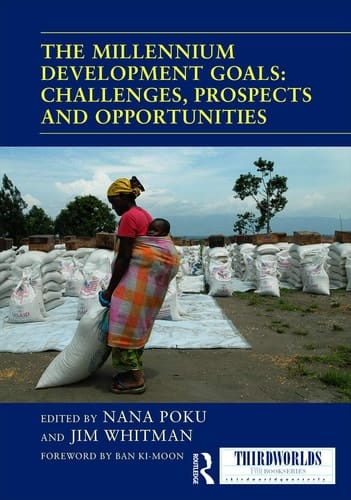 The Millennium Development Goals Challenges, Prospects and Opportunities