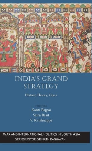 India's Grand Strategy History, Theory, Cases