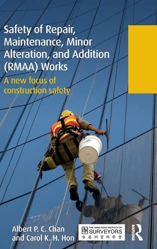 Safety of Repair, Maintenance, Minor Alteration, and Addition (RMAA) Works A New Focus of Construction Safety