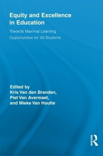 Equity and Excellence in Education Towards Maximal Learning Opportunities for All Students