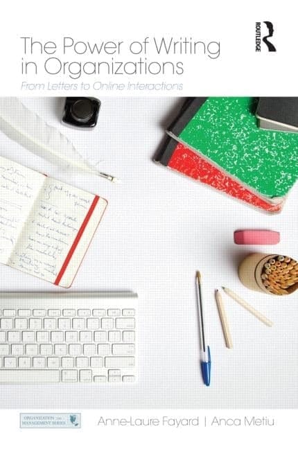 The Power of Writing in Organizations From Letters to Online Interactions