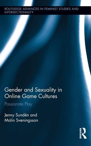 Gender and Sexuality in Online Game Cultures Passionate Play