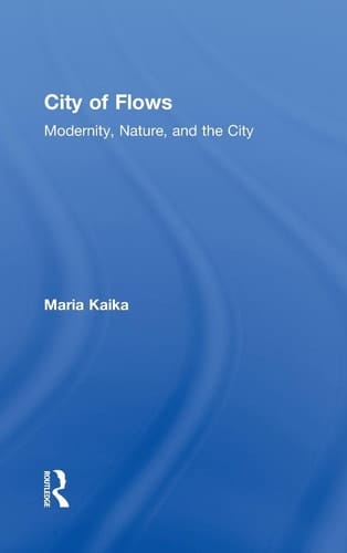 City of Flows Modernity, Nature, and the City