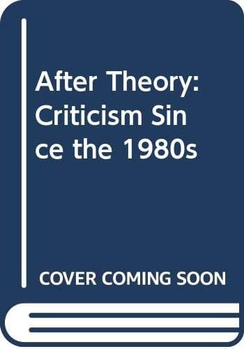 After Theory Criticism Since the 1980s