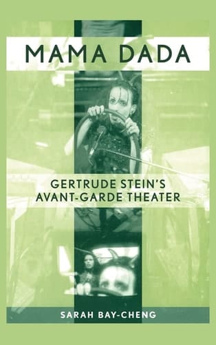 Mama Dada Gertrude Stein's Avant-garde Theater