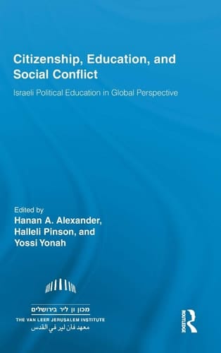 Citizenship, Education, and Social Conflict Israeli Political Education in Global Perspective
