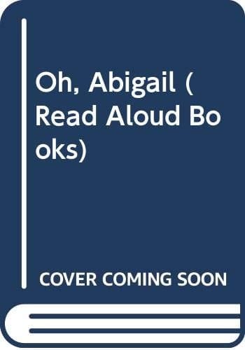 Oh Abigail!