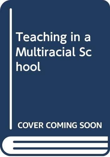 Teaching in Multiracial Schools A Guidebook
