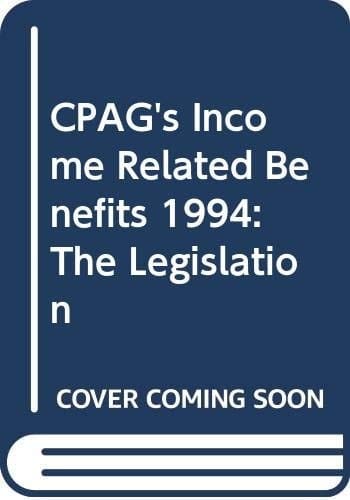 CPAG's Income-related Benefits The Legislation