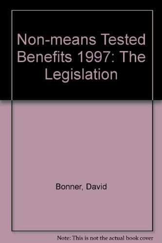Non-means Tested Benefits The Legislation