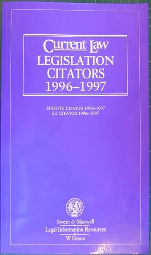 Current Law Statute Citator 1996-1997; Statutory Instrument Citator 1996-1997
