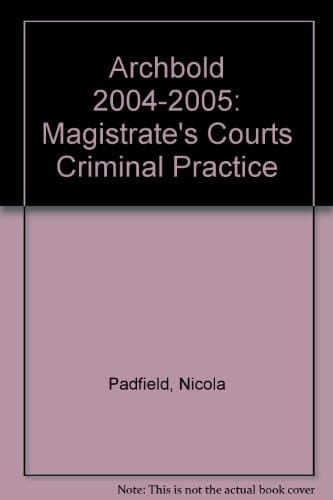 Archbold Magistrates' Courts Criminal Practice 2004-2005 Supplement to the 2004-2005 Edition Up-to-date to March 7, 2005
