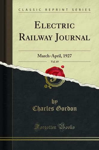 Electric Railway Journal, Vol. 69 March-April, 1927 (Classic Reprint)