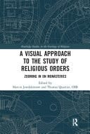 A Visual Approach to the Study of Religious Orders Zooming in on Monasteries