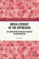 Media Literacy of the Oppressed An Emancipatory Pedagogy For/With the Marginalized