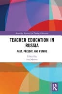 Teacher Education in Russia Past, Present, and Future
