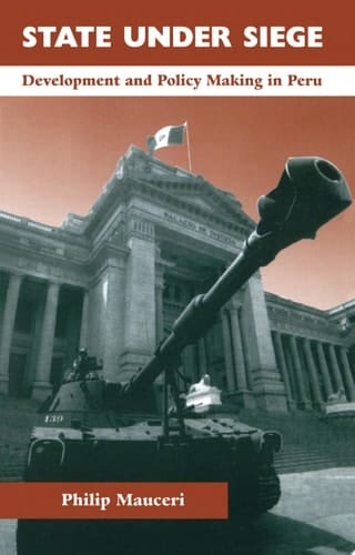 State Under Siege Development And Policy Making In Peru