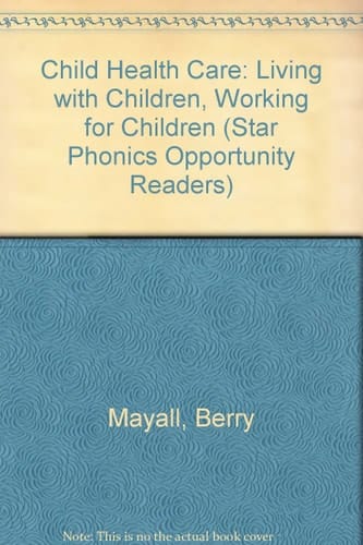 Child Health Care Living with Children, Working for Children
