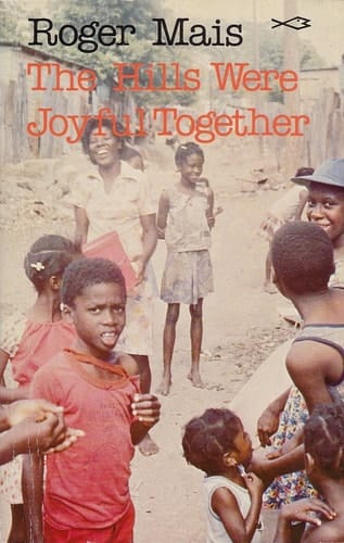 The Hills Were Joyful Together (Caribbean Writers Series)