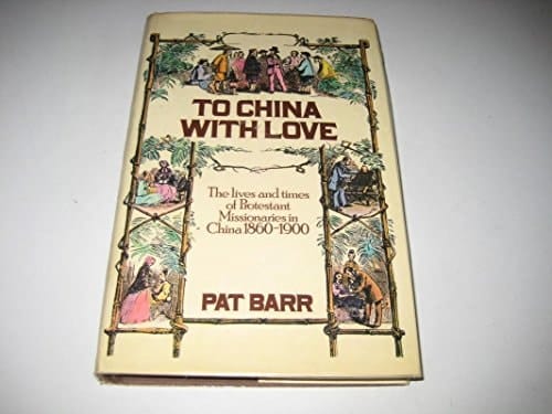 To China with love: The lives and times of Protestant missionaries in China 1860-1900